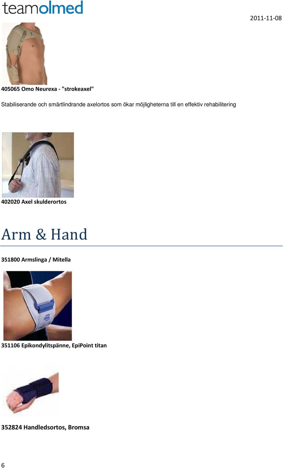 rehabilitering 402020 Axel skulderortos Arm & Hand 351800