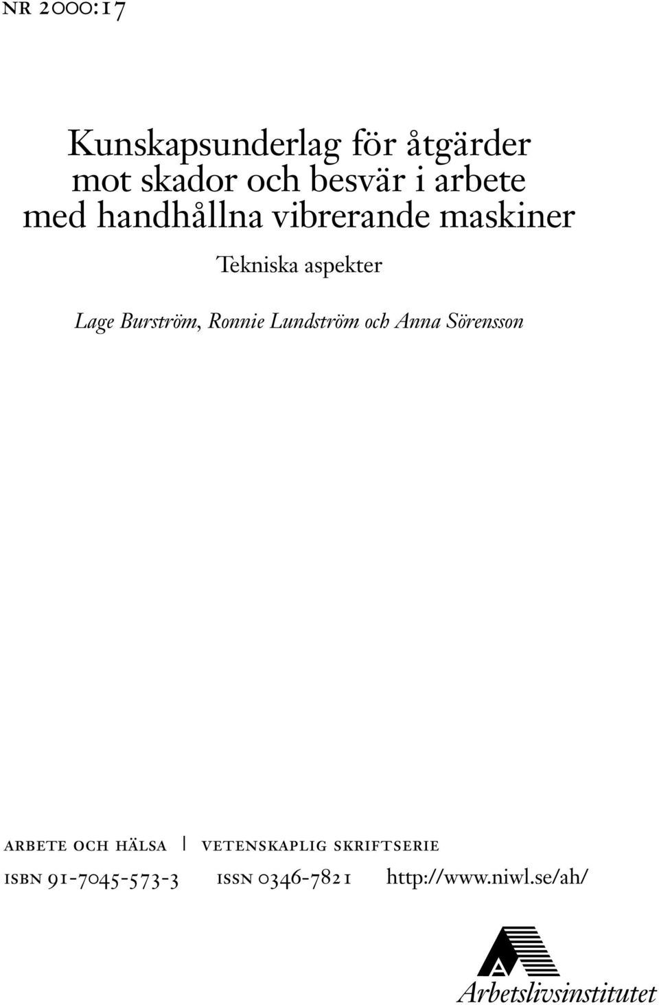 Burström, Ronnie Lundström och Anna Sörensson arbete och hälsa