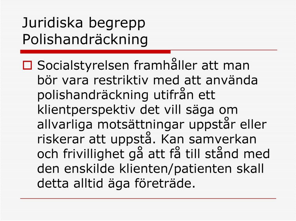 om allvarliga motsättningar uppstår eller riskerar att uppstå.