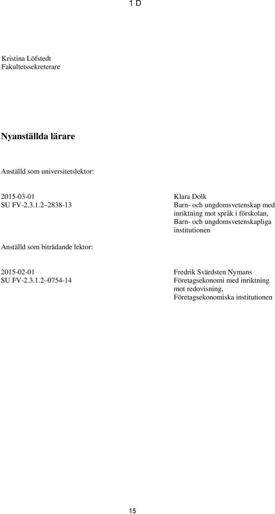 2 2838-13 Barn- och ungdomsvetenskap med inriktning mot språk i förskolan, Barn- och ungdomsvetenskapliga