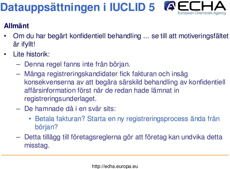 Många registreringskandidater fick fakturan och insåg konsekvenserna av att begära särskild behandling av konfidentiell