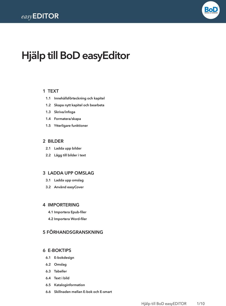 1 Ladda upp omslag 3.2 Använd easycover 4 IMPORTERING 4.1 Importera Epub-filer 4.