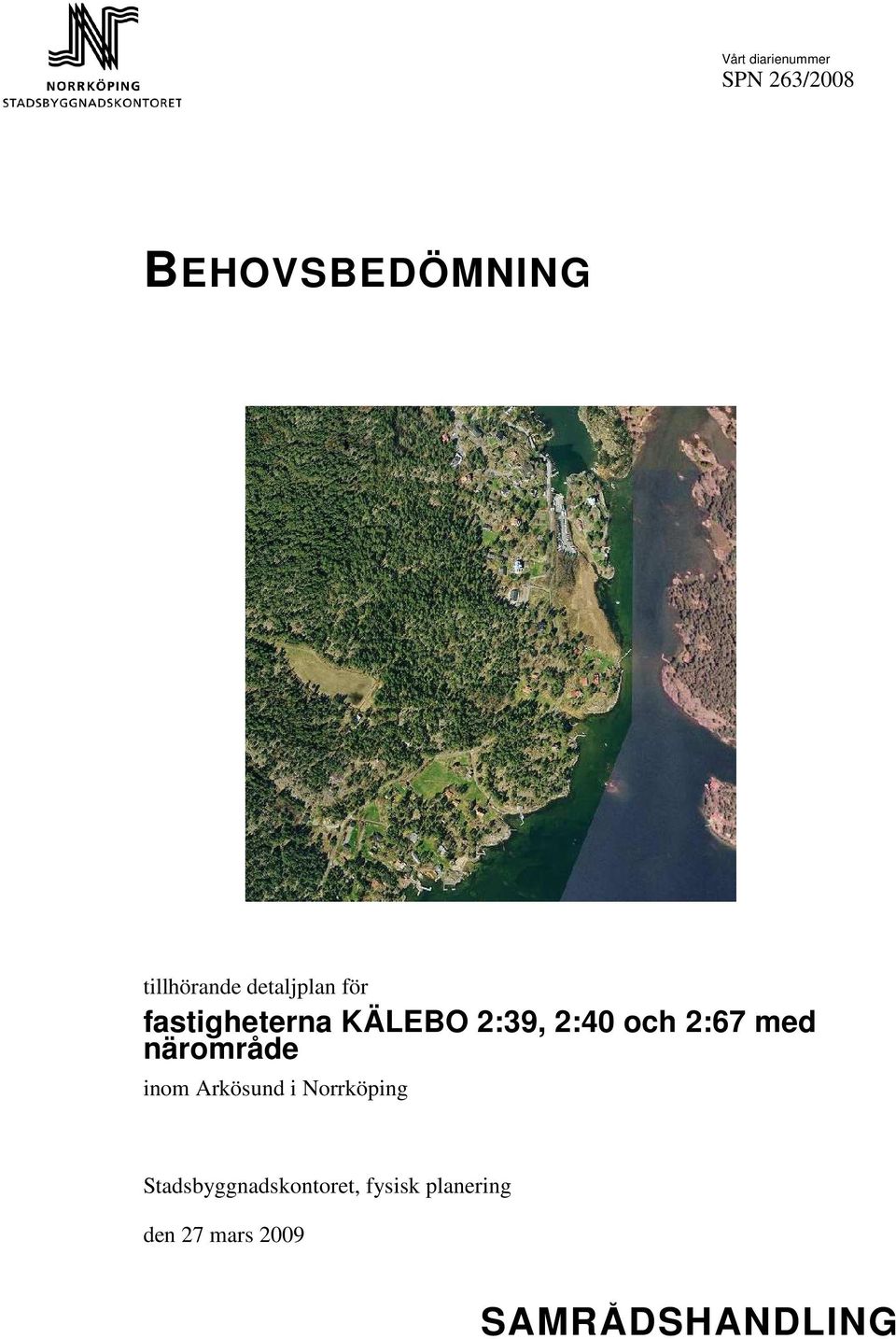 närområde inom Arkösund i Norrköping