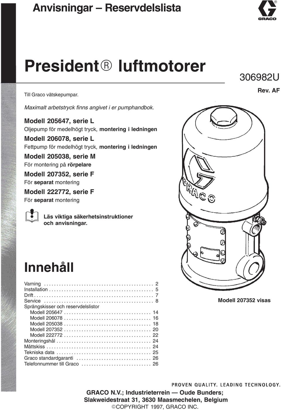 Modell 207352, serie F För separat montering Modell 222772, serie F För separat montering Läs viktiga säkerhetsinstruktioner och anvisningar. Innehåll Varning............................................ 2 Installation.