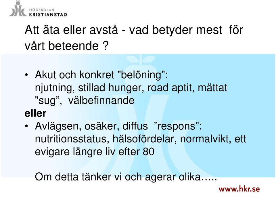 "sug, välbefinnande eller Avlägsen, osäker, diffus respons :