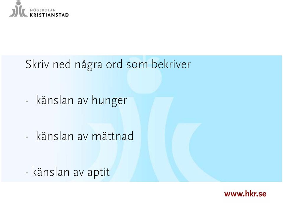 hunger - känslan av