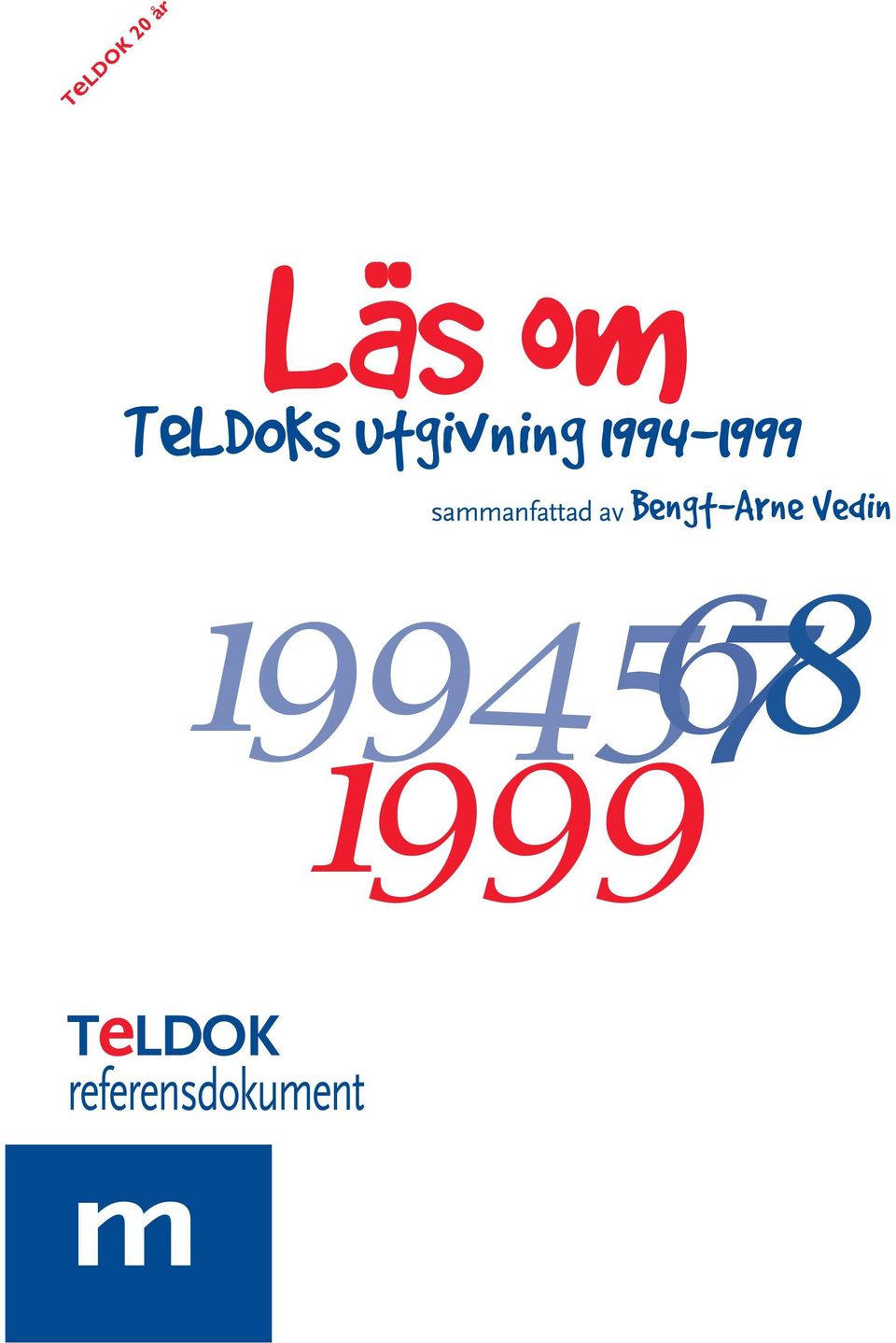 1994-1999 sammanfattad av