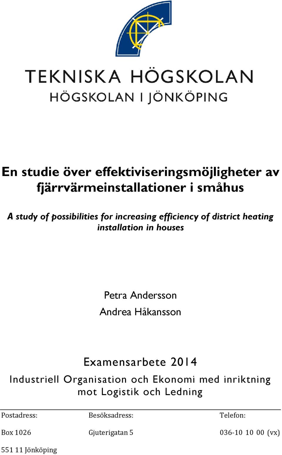 Andrea Håkansson Examensarbete 2014 Industriell Organisation och Ekonomi med inriktning mot