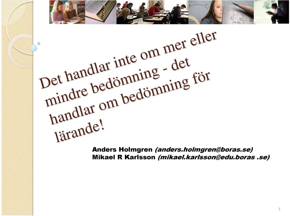 mindre bedömning bed mning - det det Mikael R Karlsson