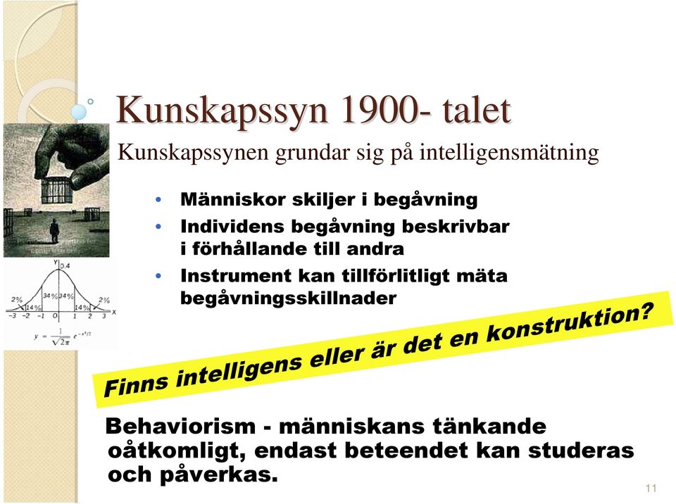 Instrument kan begåvningsskillnader tillförlitligtmäta Finns intelligens eller är det