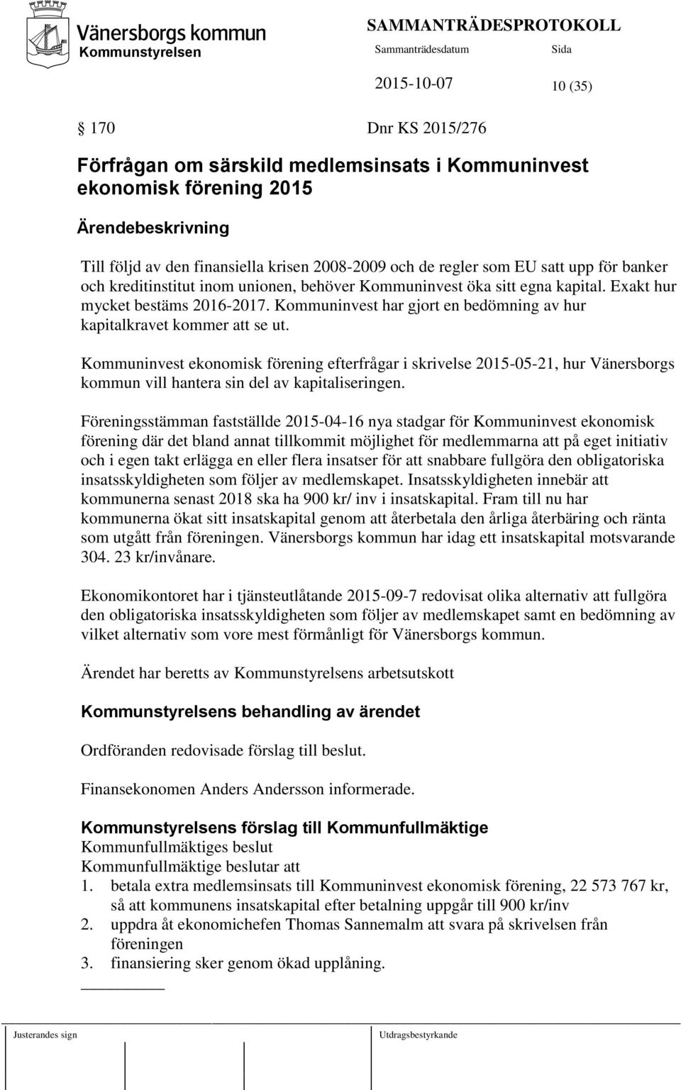 Kommuninvest har gjort en bedömning av hur kapitalkravet kommer att se ut.