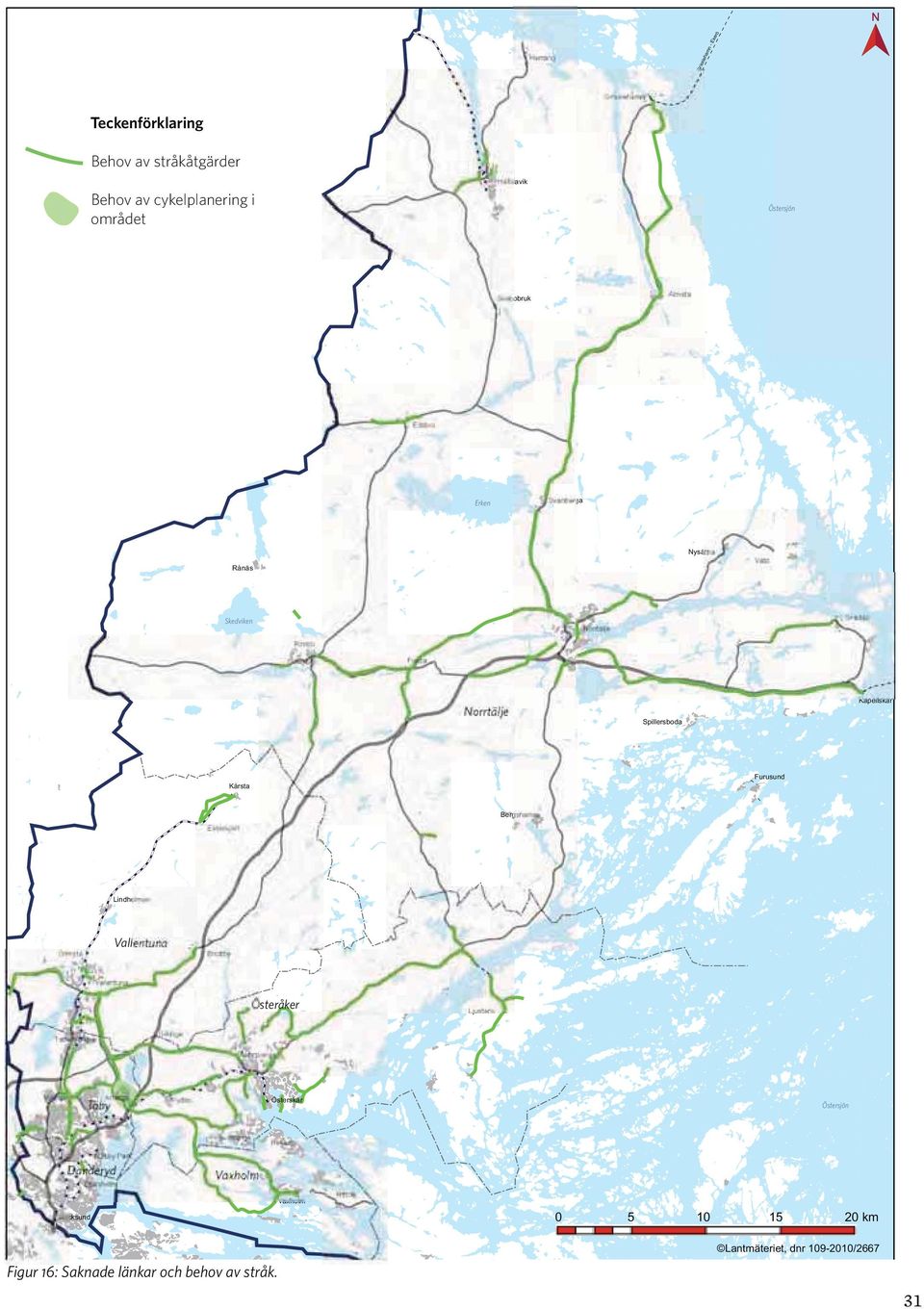 Lindholmen Vallentuna Ormsta Brottby Vallentuna Österåker Ljusterö Gillinge Täby Kyrkby Åkersberga Visinge Arninge Täby Österskär Rydbo Svinninge