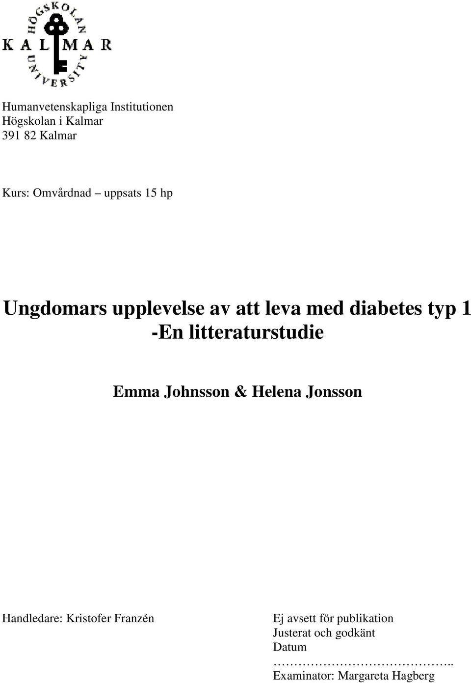 -En litteraturstudie Emma Johnsson & Helena Jonsson Handledare: Kristofer