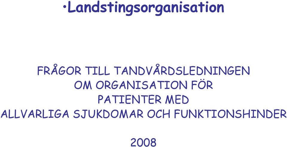 ORGANISATION FÖR PATIENTER MED