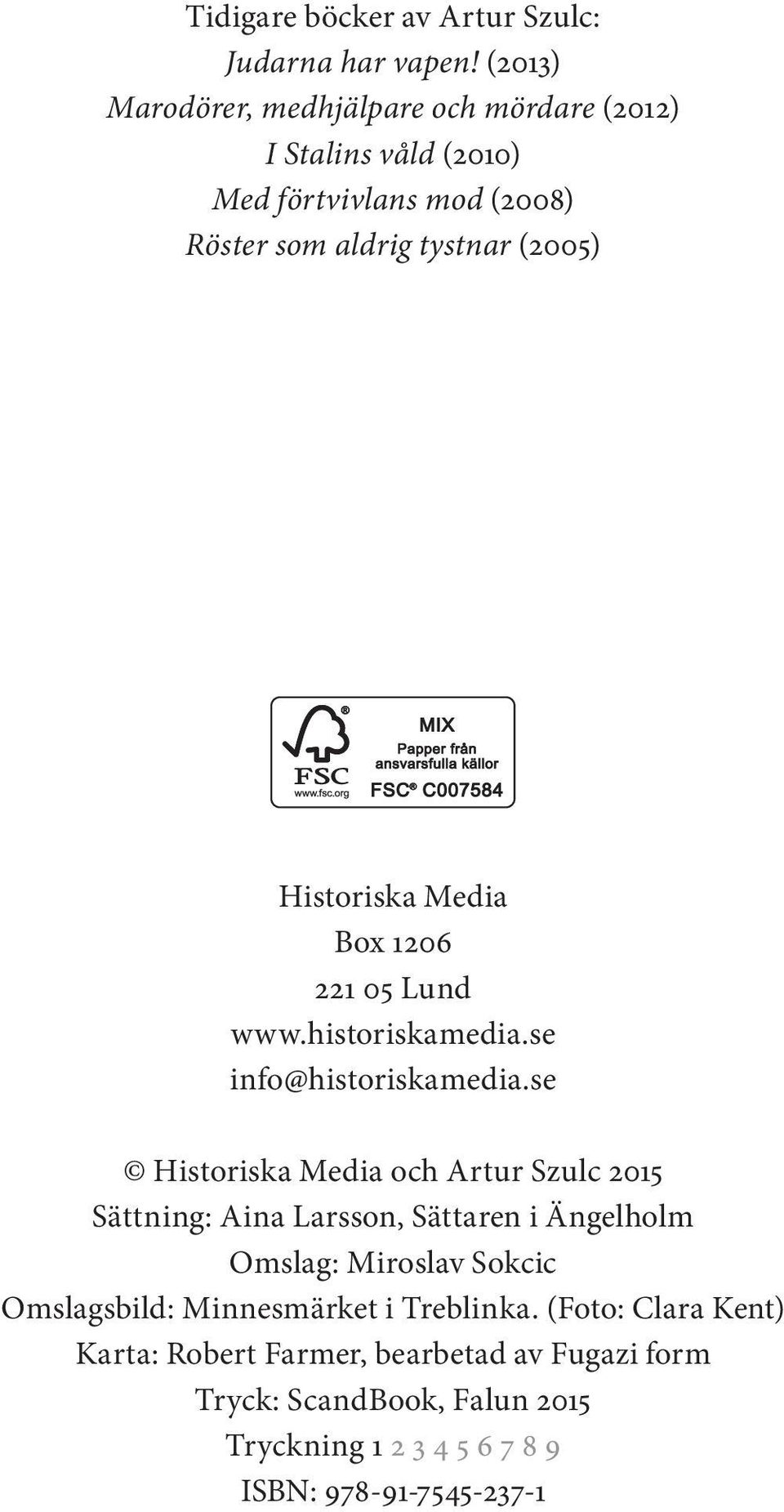 Historiska Media Box 1206 221 05 Lund www.historiskamedia.se info@historiskamedia.