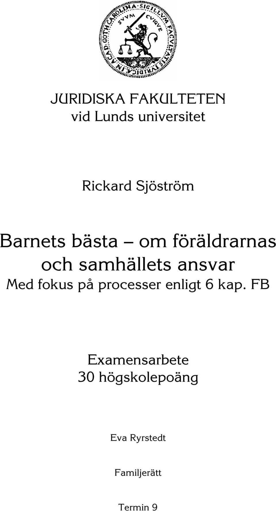 ansvar Med fokus på processer enligt 6 kap.