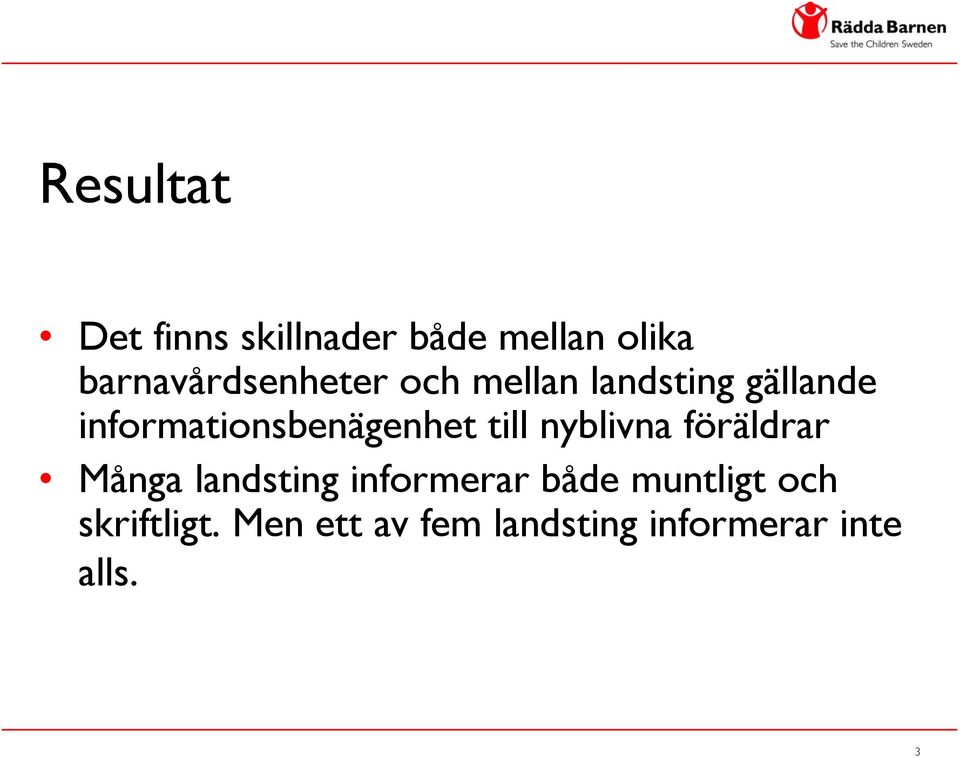 informationsbenägenhet till nyblivna föräldrar Många