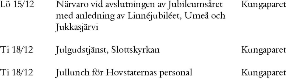 Umeå och Jukkasjärvi Ti 18/12 Julgudstjänst,