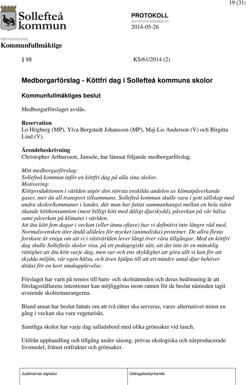 Mitt medborgarförslag: Sollefteå kommun inför en köttfri dag på alla sina skolor.