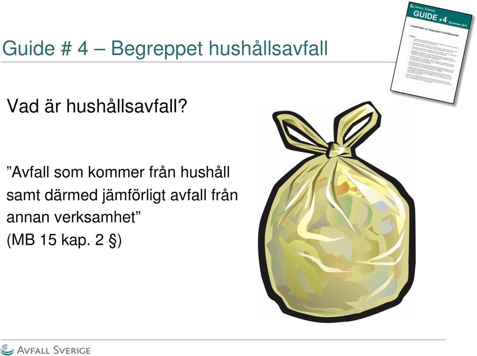 Avfall som kommer från hushåll samt