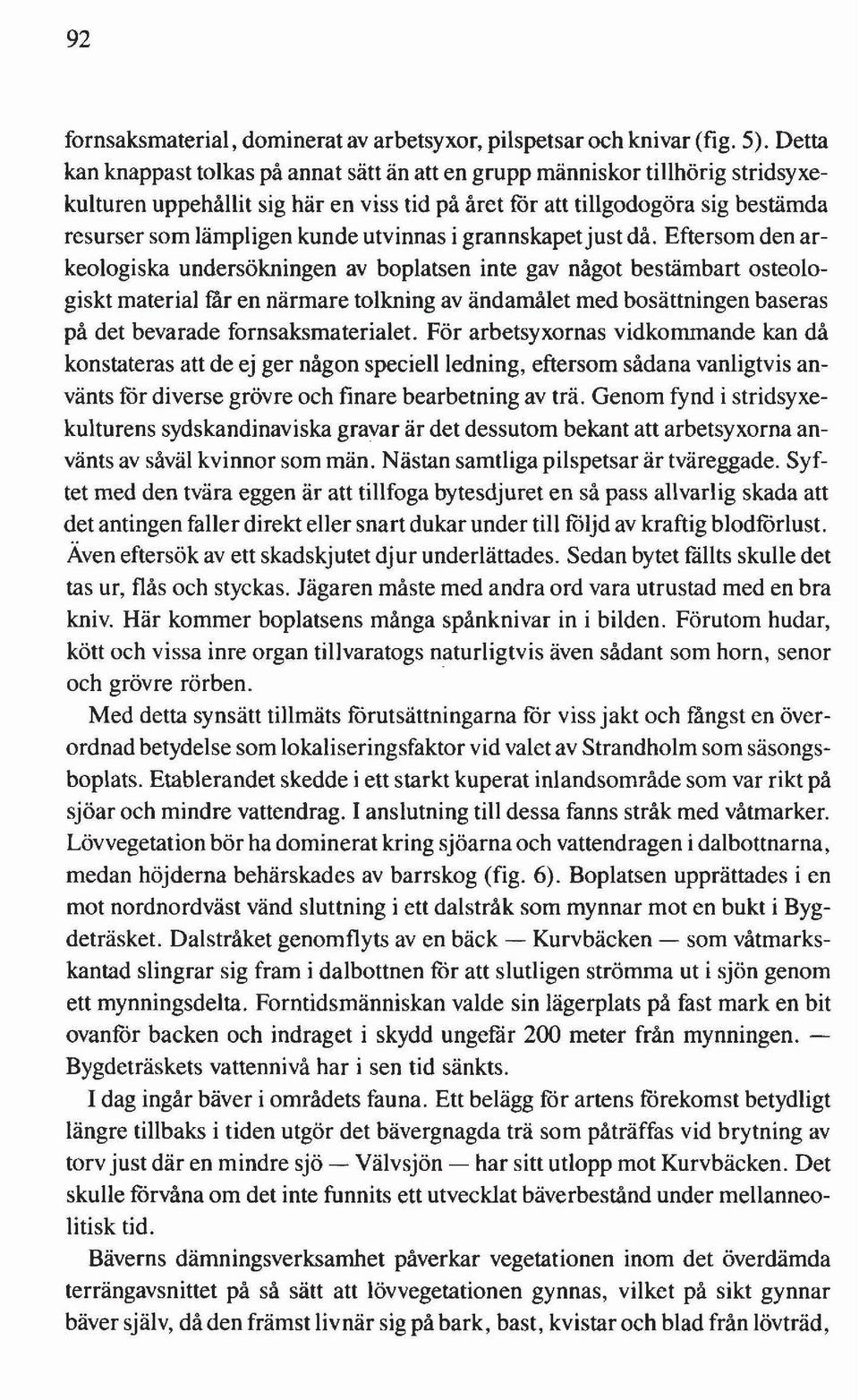 utvinnas i grannskapetjust då.