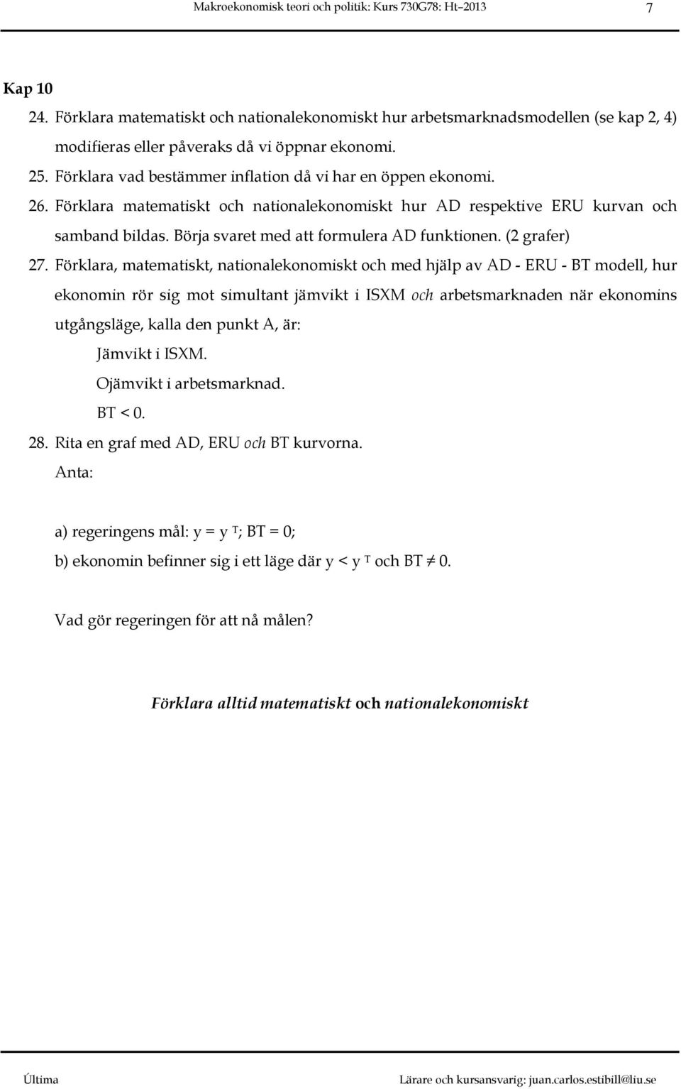 Börja svaret med att formulera AD funktionen. (2 grafer) 27.