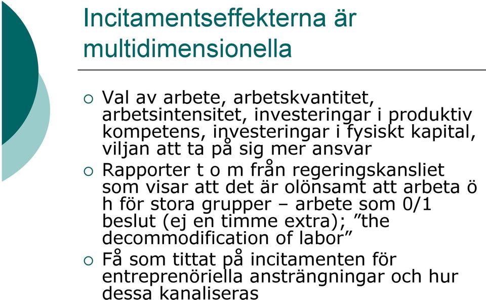 regeringskansliet som visar att det är olönsamt att arbeta ö h för stora grupper arbete som 0/1 beslut (ej en timme