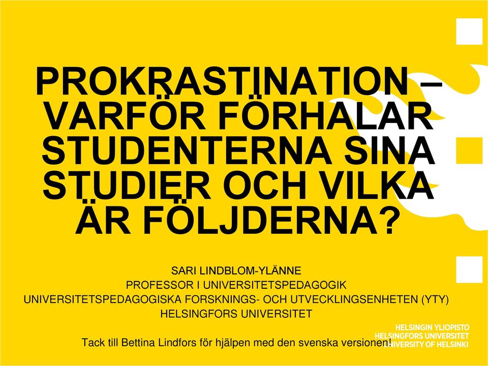 SARI LINDBLOM-YLÄNNE PROFESSOR I UNIVERSITETSPEDAGOGIK