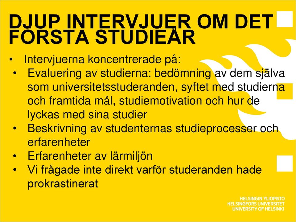 studiemotivation och hur de lyckas med sina studier Beskrivning av studenternas studieprocesser