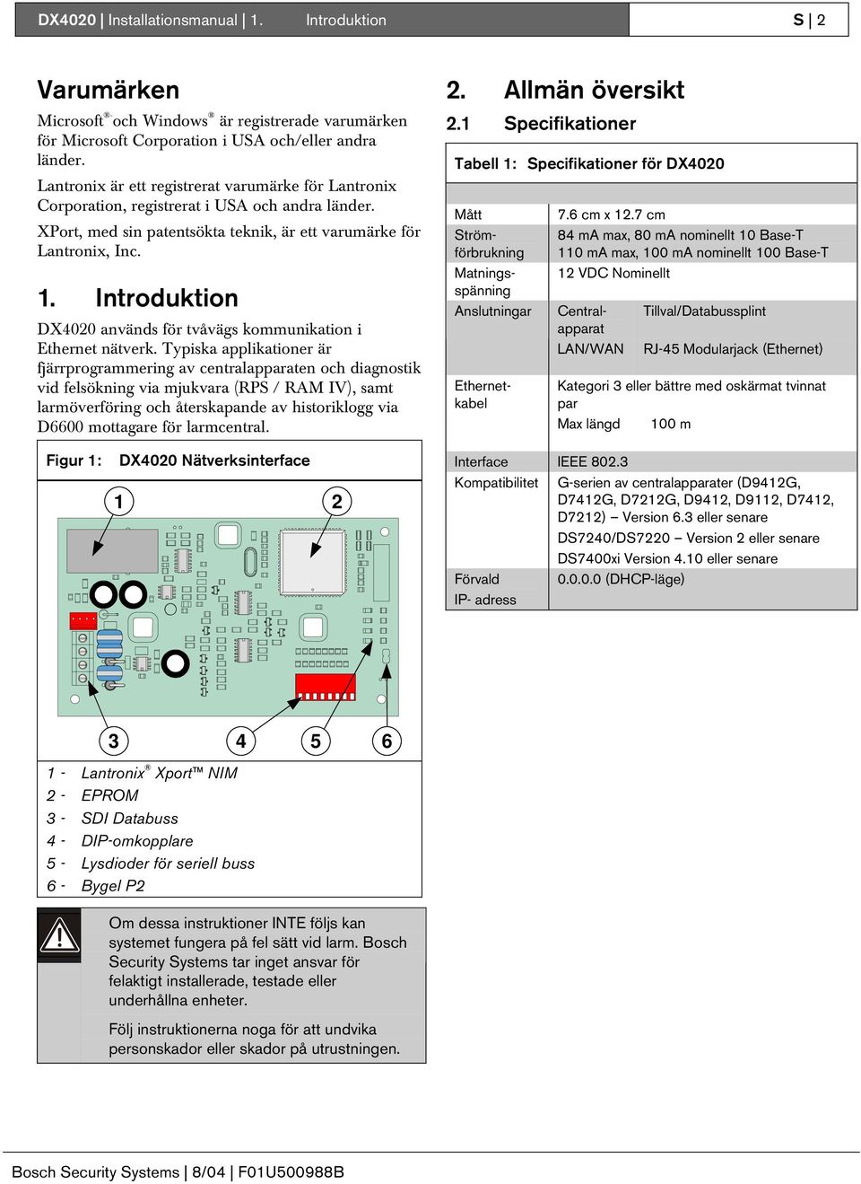 . Introduktion DX400 används för tvåvägs kommunikation i Ethernet nätverk.