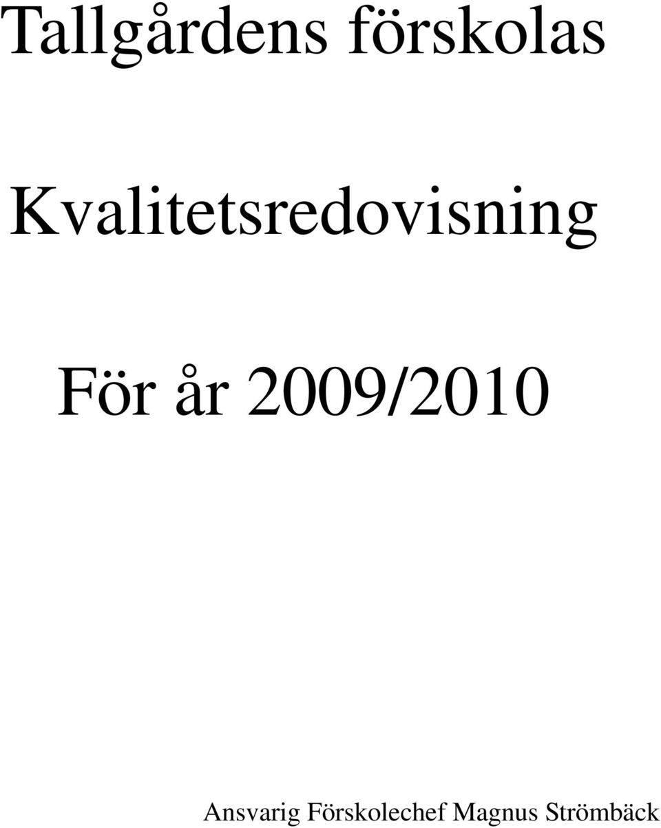 år 2009/2010 Ansvarig