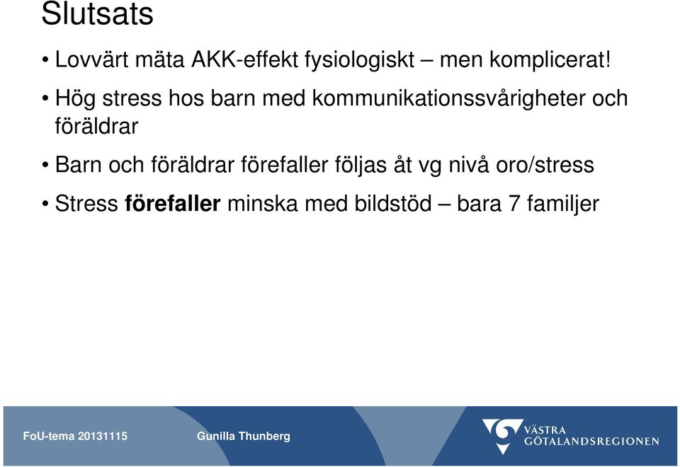 Hög stress hos barn med kommunikationssvårigheter och