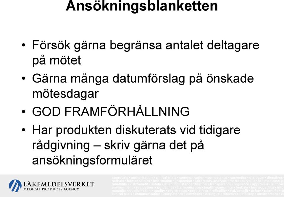 mötesdagar GOD FRAMFÖRHÅLLNING Har produkten diskuterats