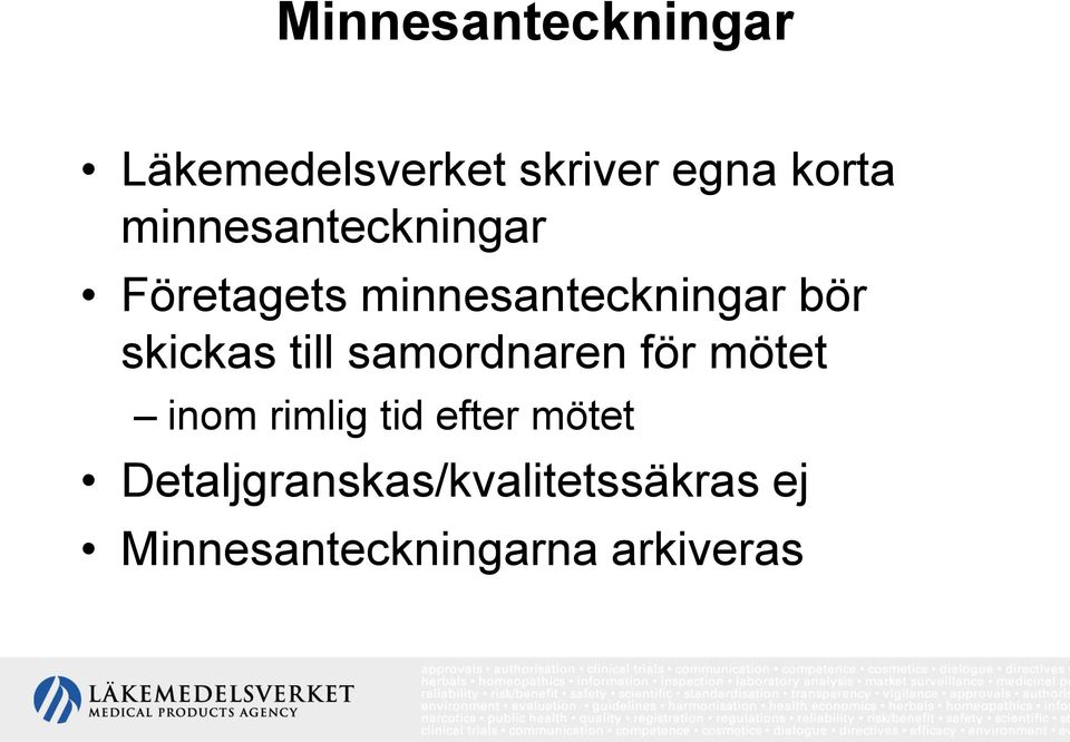 skickas till samordnaren för mötet inom rimlig tid efter