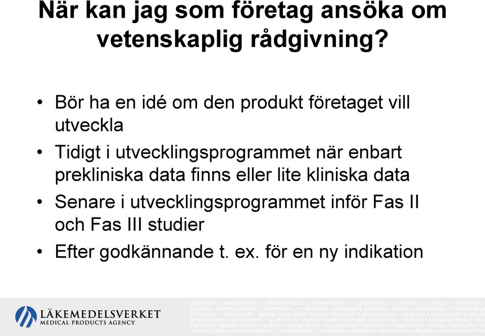 utvecklingsprogrammet när enbart prekliniska data finns eller lite kliniska