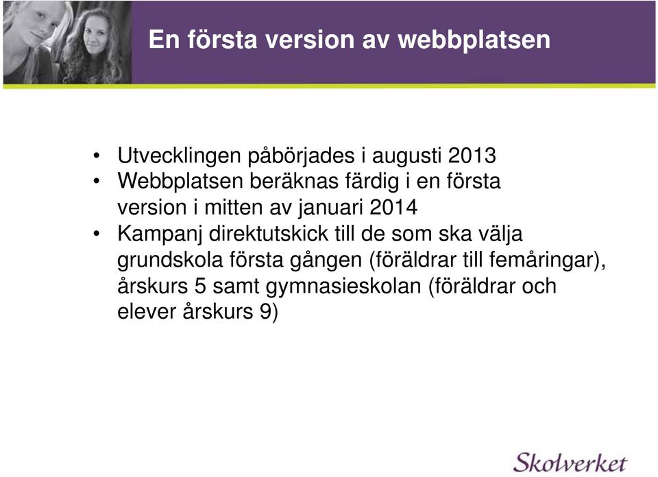 Kampanj direktutskick till de som ska välja grundskola första gången