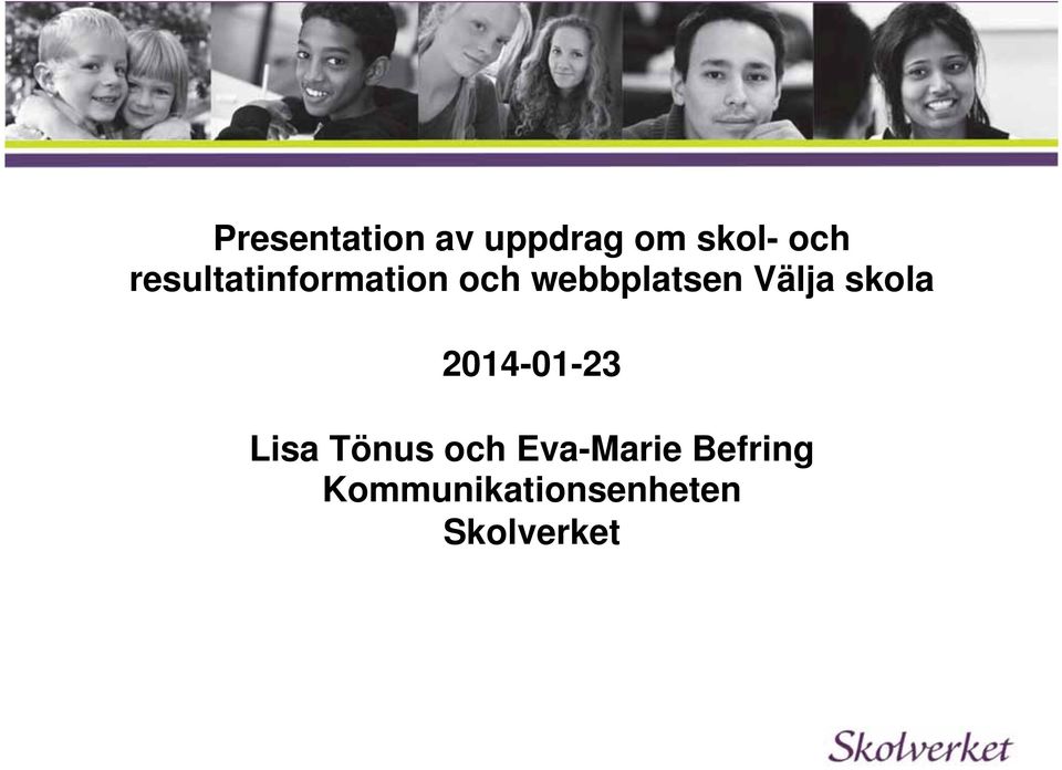 Välja skola 2014-01-23 Lisa Tönus och