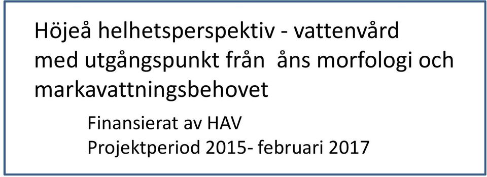 och markavattningsbehovet Finansierat