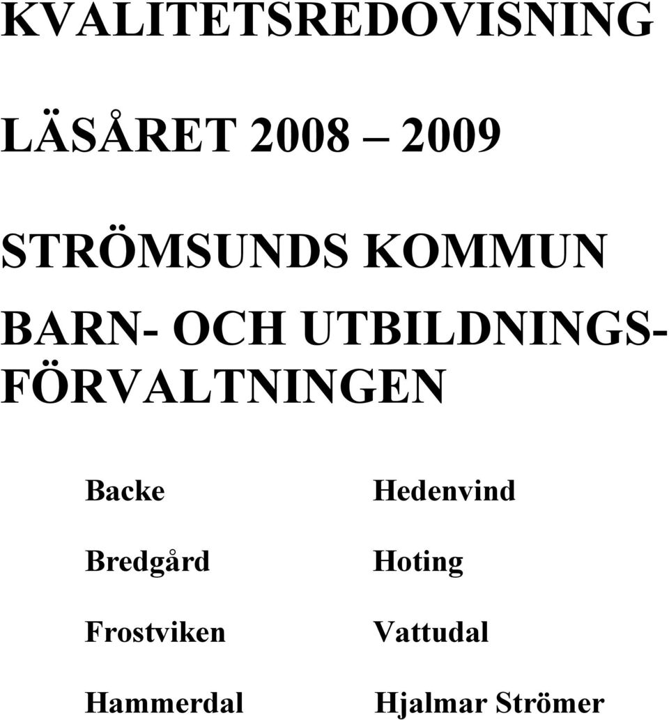 FÖRVALTNINGEN Backe Bredgård Frostviken