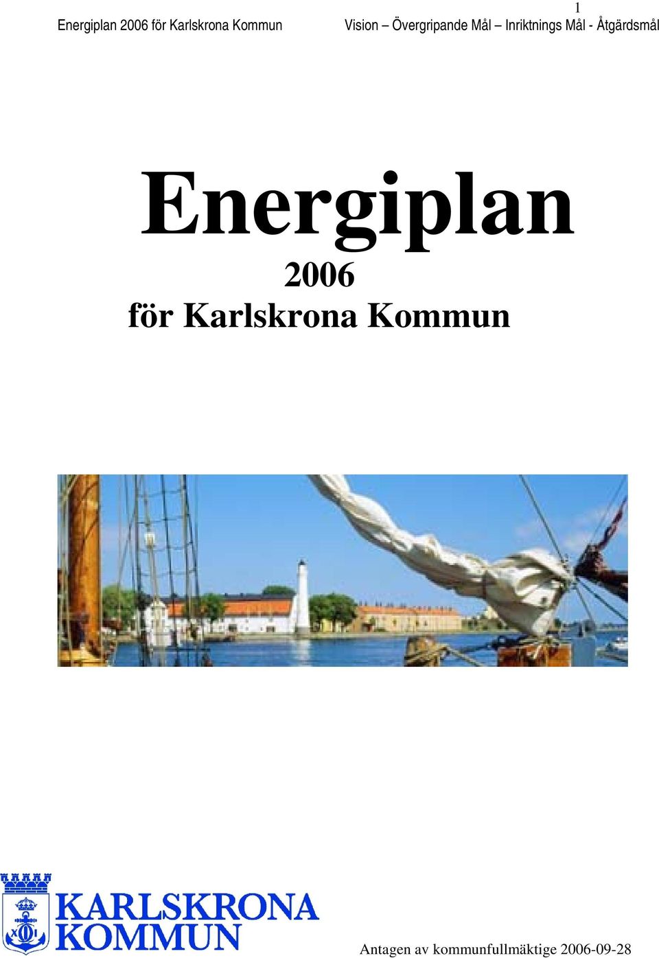 Åtgärdsmål Energiplan 2006 för Karlskrna