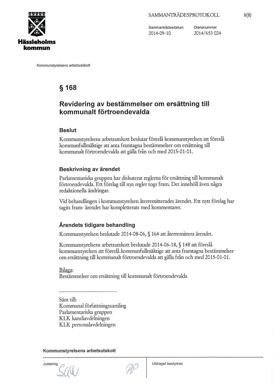 Beskrivning av ärendet Parlamentariska gruppen har diskuterat reglerna för ersättning till kornmunalt förtroendevalda. Ett förslag till nya regler togs fram.