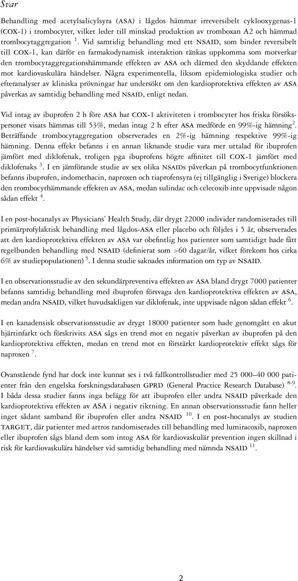 därmed den skyddande effekten mot kardiovaskulära händelser.