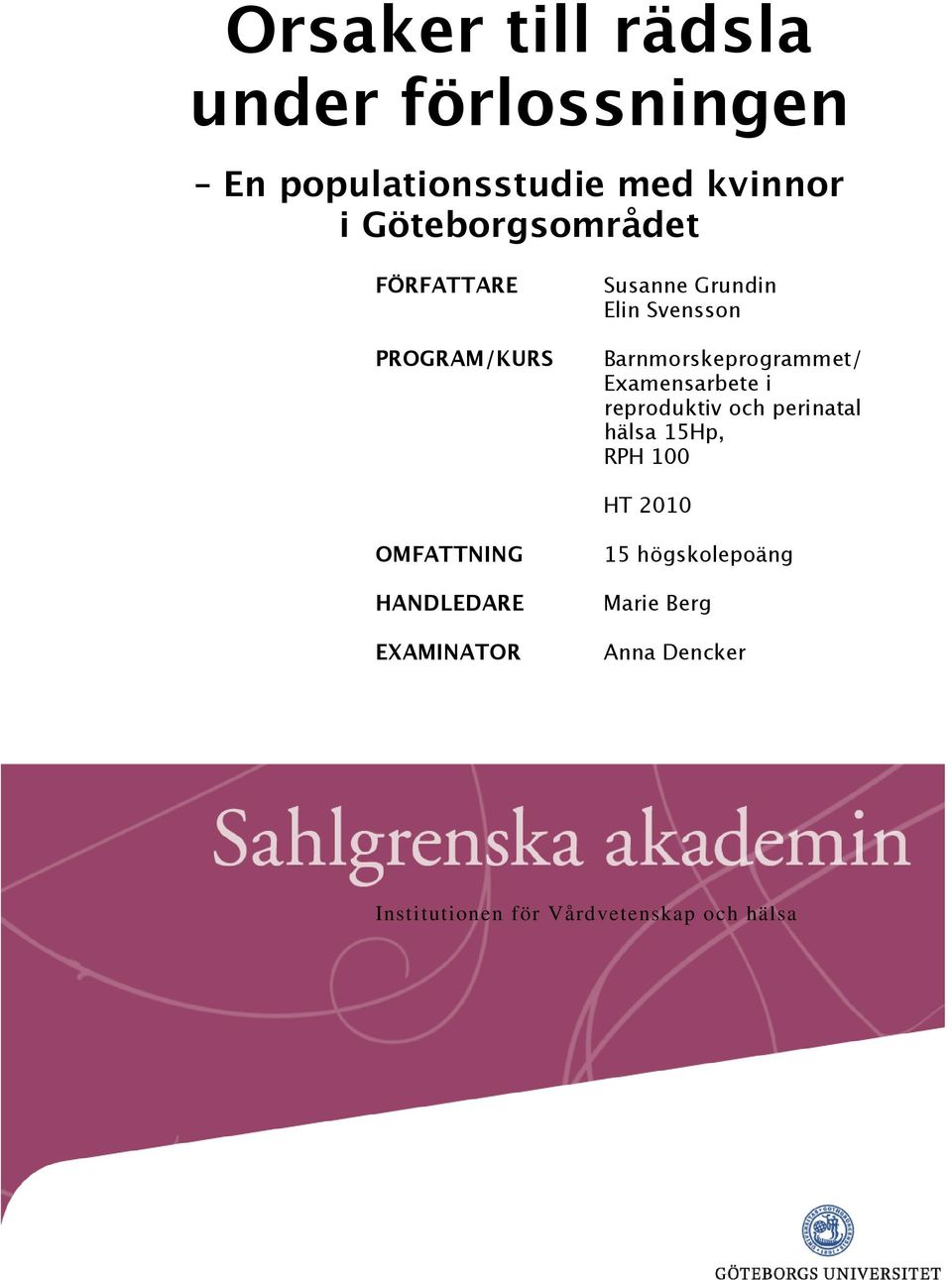 reproduktiv och perinatal hälsa 15Hp, RPH 100 HT 2010 OMFATTNING HANDLEDARE EXAMINATOR 15