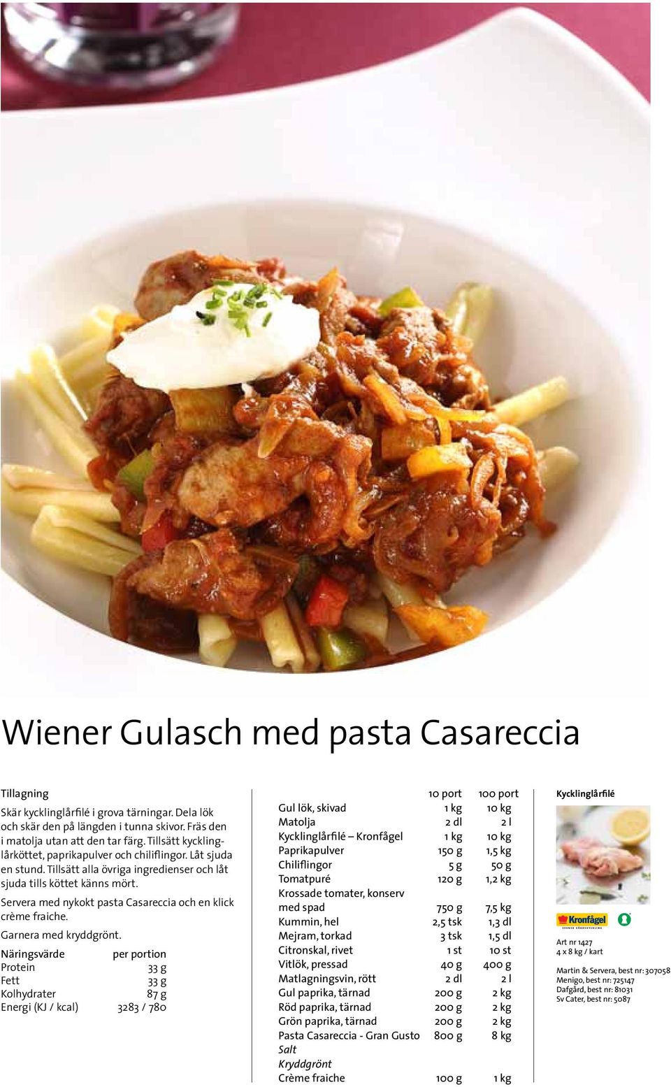 Servera med nykokt pasta Casareccia och en klick crème fraiche. Garnera med kryddgrönt.