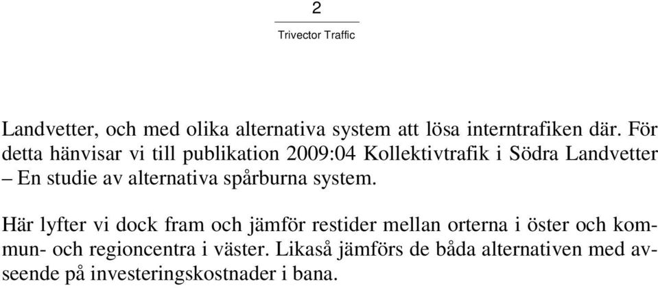 alternativa spårburna system.