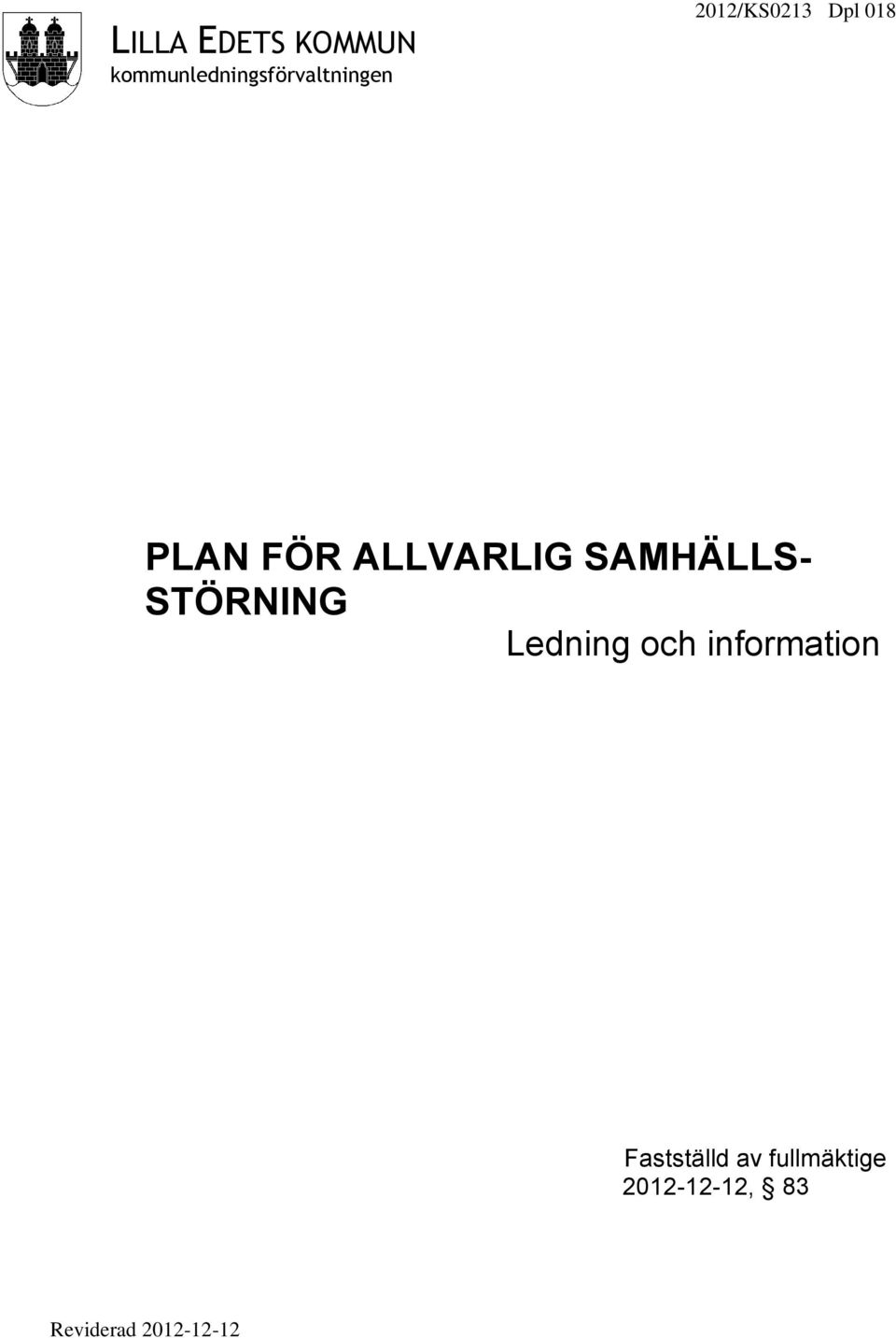 SAMHÄLLS- STÖRNING Ledning och information
