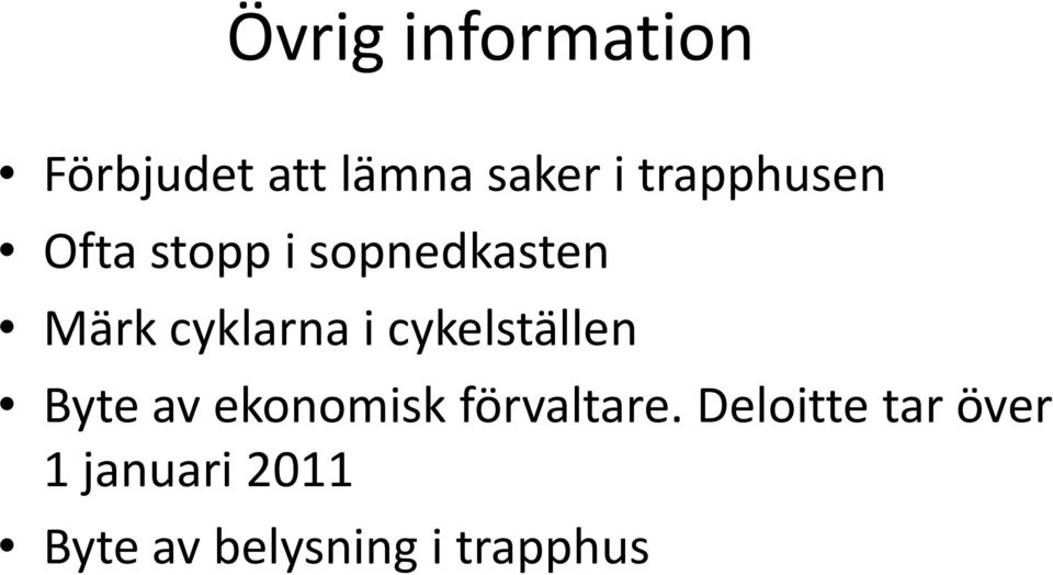 i cykelställen Byte av ekonomisk förvaltare.