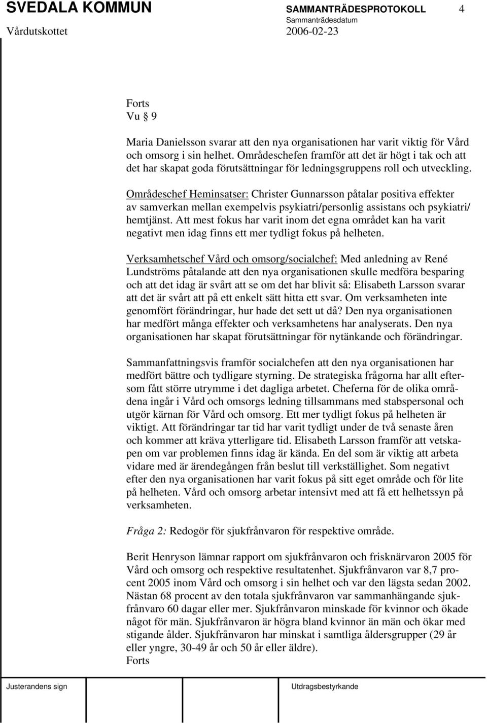 Områdeschef Heminsatser: Christer Gunnarsson påtalar positiva effekter av samverkan mellan exempelvis psykiatri/personlig assistans och psykiatri/ hemtjänst.