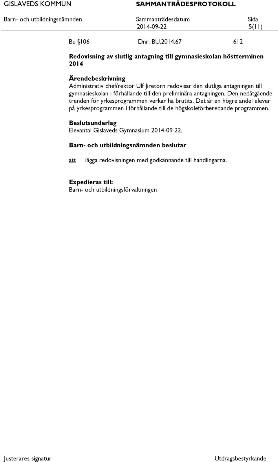 Den nedåtgående trenden för yrkesprogrammen verkar ha brutits.
