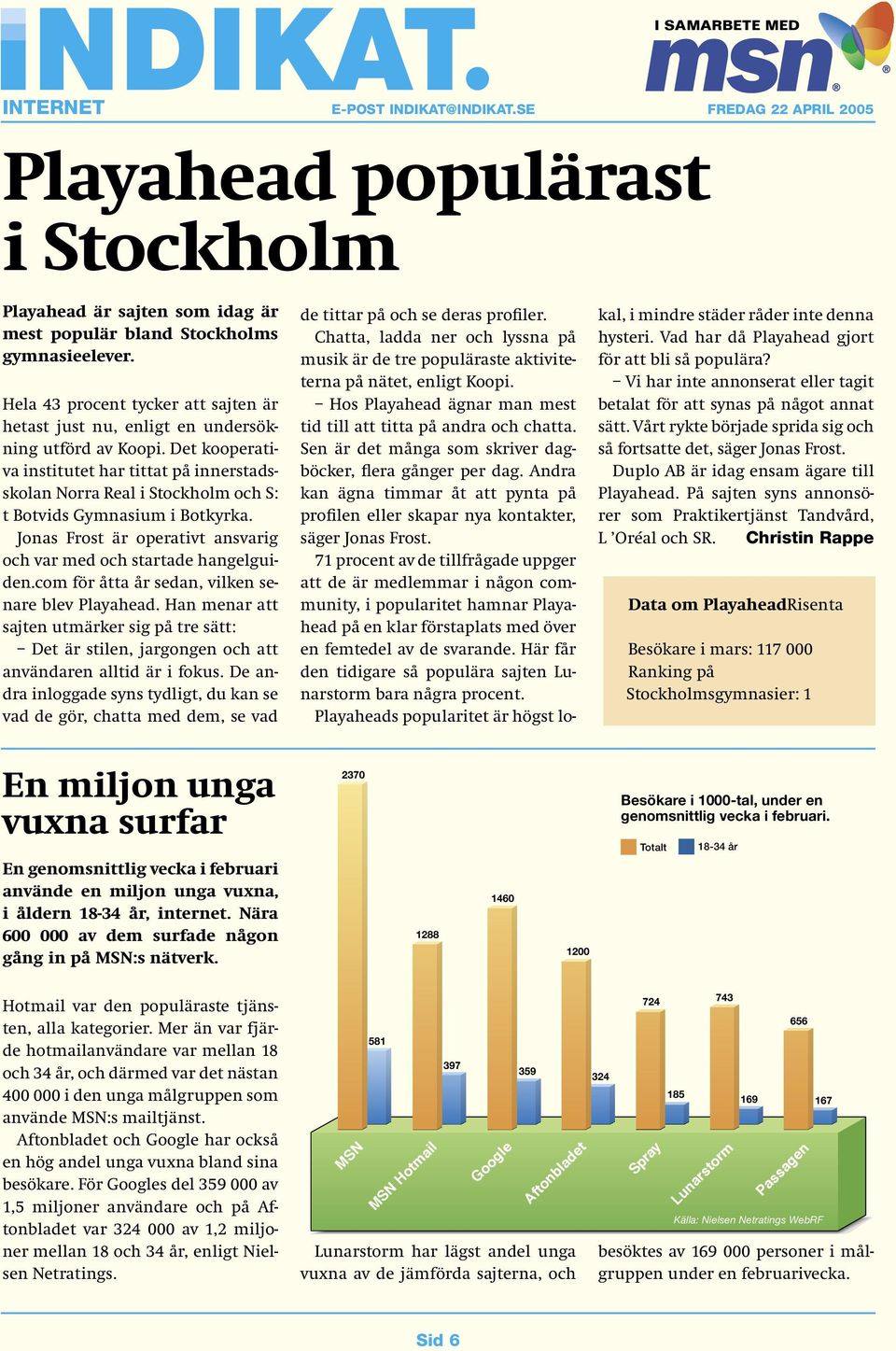 Det kooperativa institutet har tittat på innerstadsskolan Norra Real i Stockholm och S: t Botvids Gymnasium i Botkyrka. Jonas Frost är operativt ansvarig och var med och startade hangelguiden.